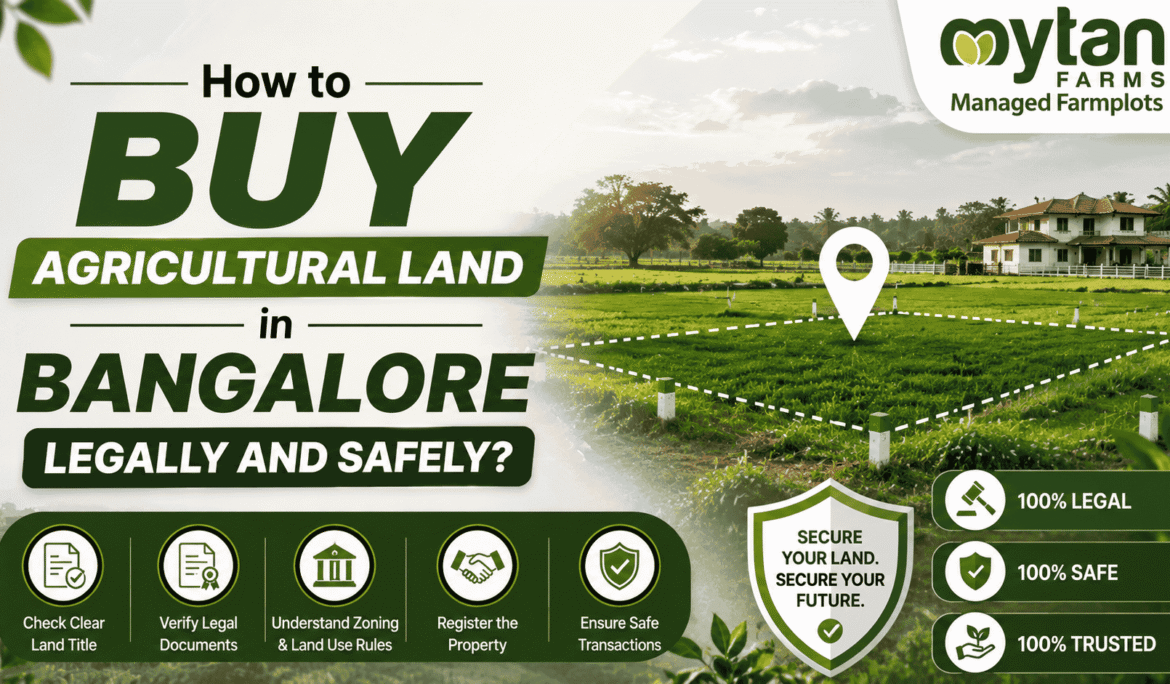 How to Buy Agricultural Land in Bangalore Legally and Safely?