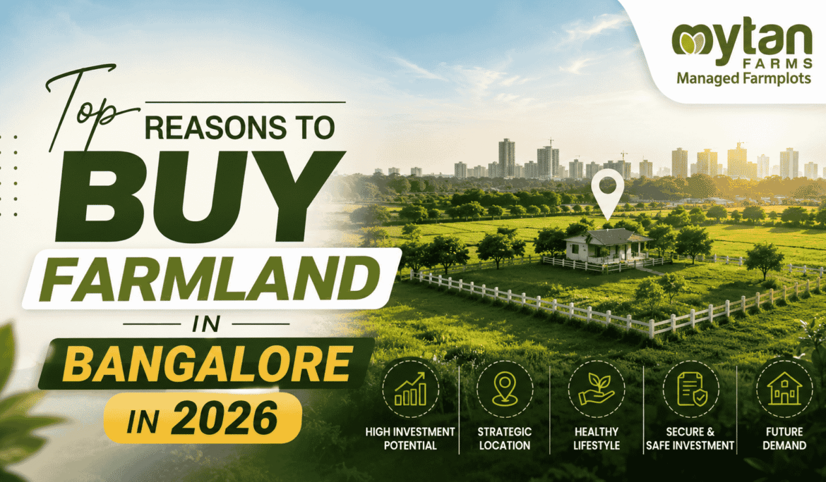 Top Reasons to Buy Farmland in Bangalore in 2026