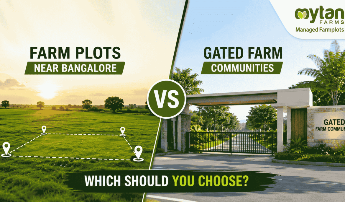 Farm Plots Near Bangalore vs Gated Farm Communities Which Should You Choose